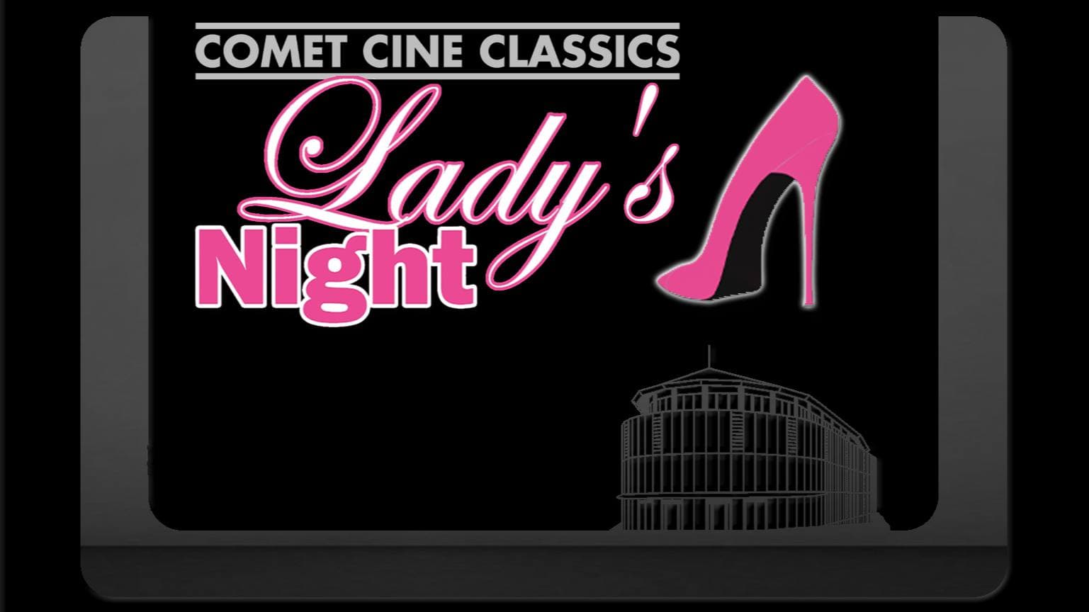 Cine Classic Lady's Night